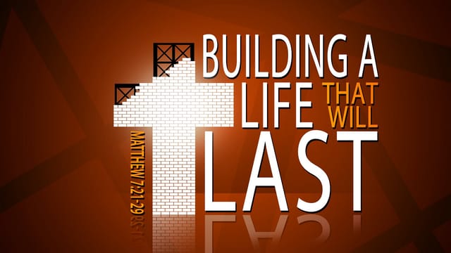 Building a Life That Will Last