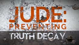 Jude: Preventing Truth Decay, Part 1