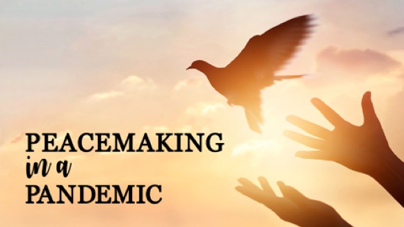 Peacemaking in a Pandemic